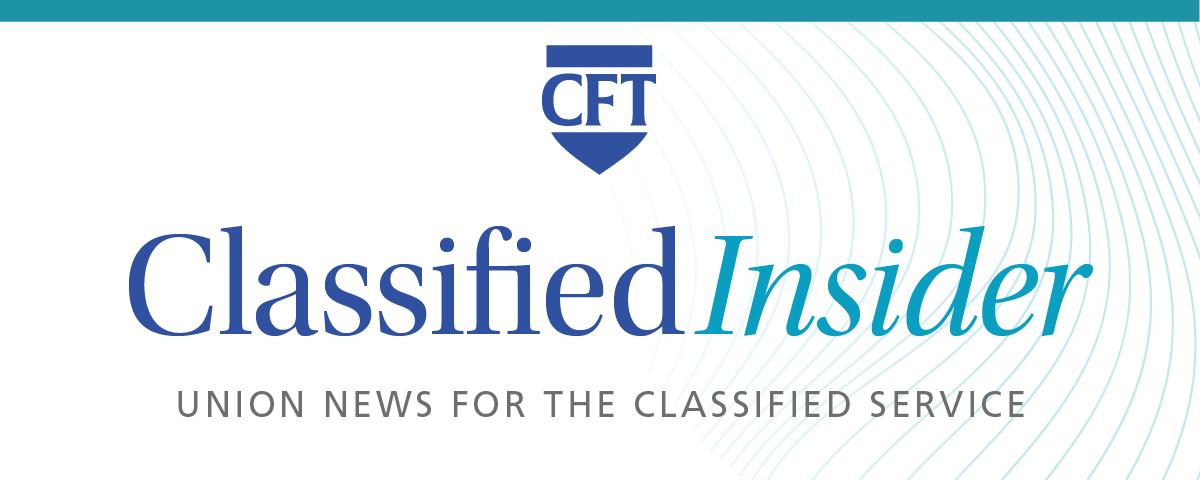 Classified Insider - CFT – A Union of Educators and Classified Professionals