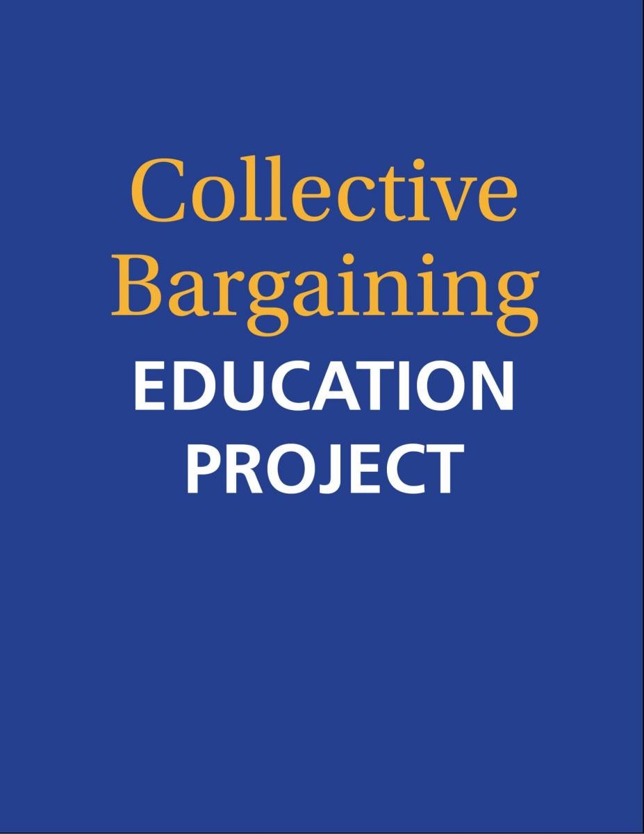 Collective Bargaining Education Project CFT A Union of Educators