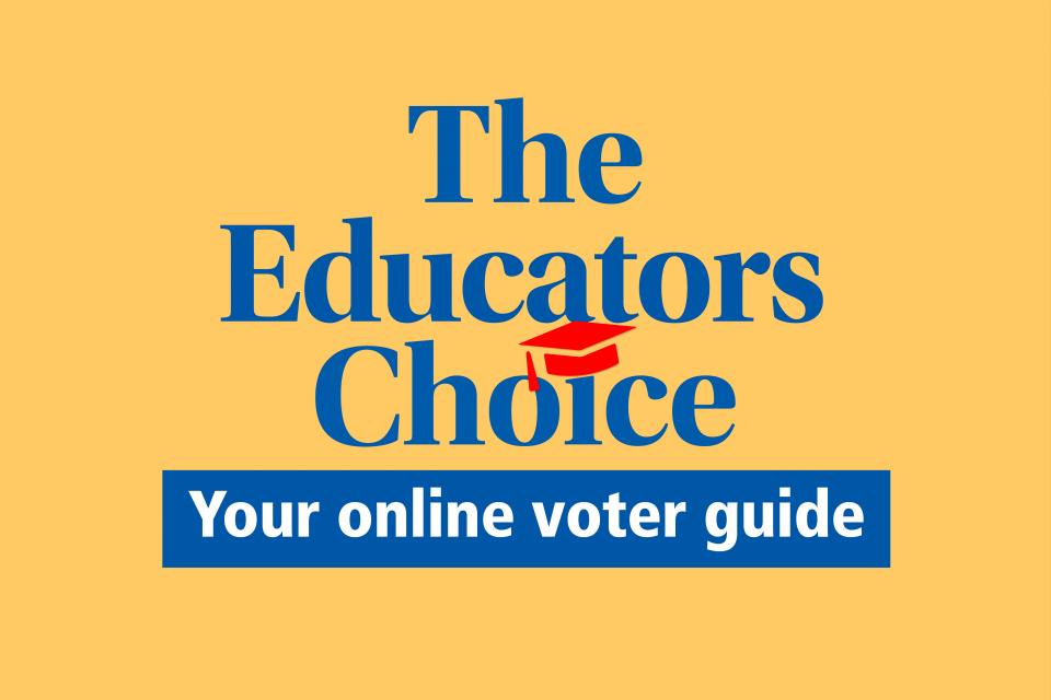 Our online voter guide The Educators Choice