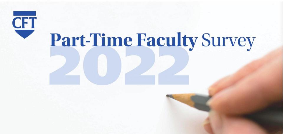 Take the CFT 2022 Part-Time Faculty Survey 