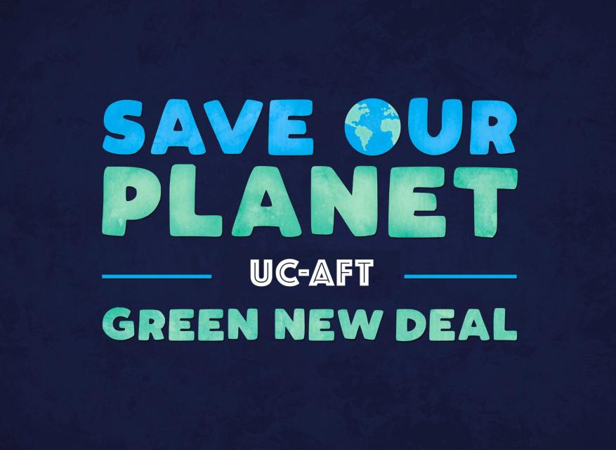 Save Our Planet - UC-AFT New Green Deal