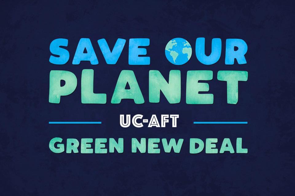 Save Our Planet - UC-AFT New Green Deal